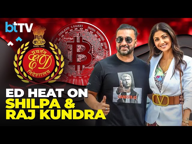 ED 將 Shilpa Shetty 和 Raj Kundra 的財產納入 7,000 盧比比特幣龐氏騙局