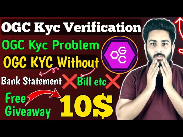 OGC Kyc Verification | OGC Kyc Problem | OGC Token Mining | OGC App Withdrawal | OGC Mining App