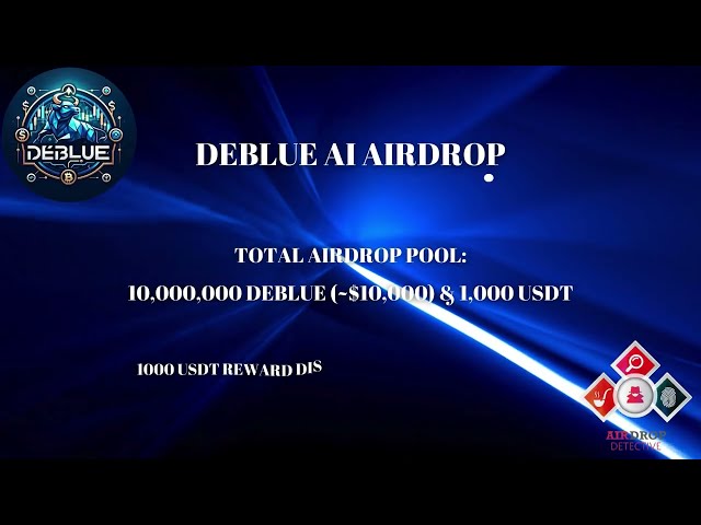 🕵️‍♂️ DeBlue AI 空投 | 🏆 空投池：10M DEBLUE（~10,000 美元）和 1,000 USDT #airdrop #bitcoin