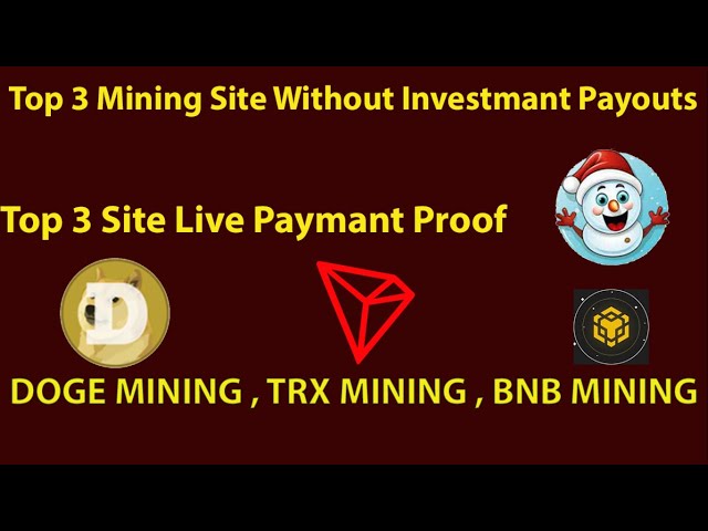 Top 3 Cloud-Mining-Sites | 3 Site-Live-Auszahlung | Doge-Münze, Tron-Münze, BNB-Münze Ohne Investition