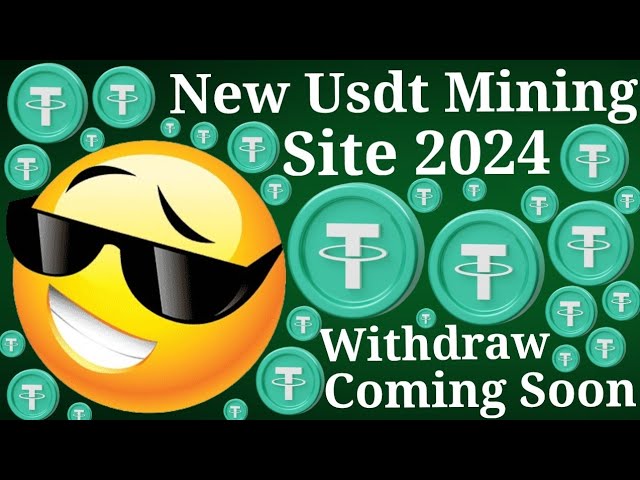 Nouveau site Web minier Usdt 2024 | Plateforme de gains Usdt gratuite | Gagner de l'argent en ligne | Revenu passif