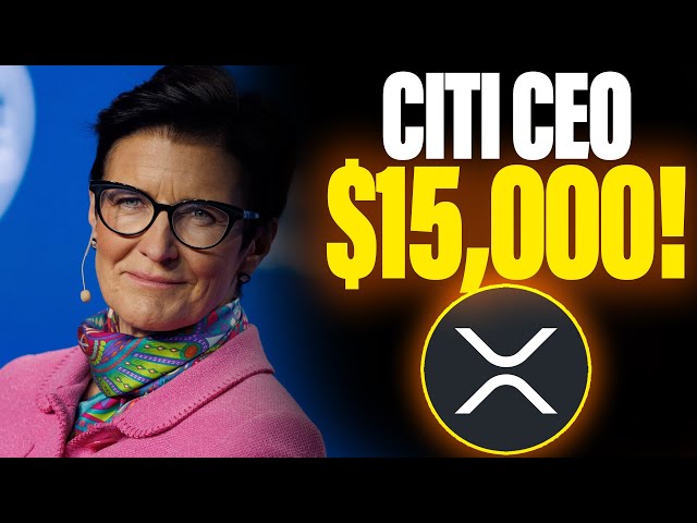 XRP 리플: CITI BANK CEO, XRP가 15,000달러에 도달할 것이라고 말함