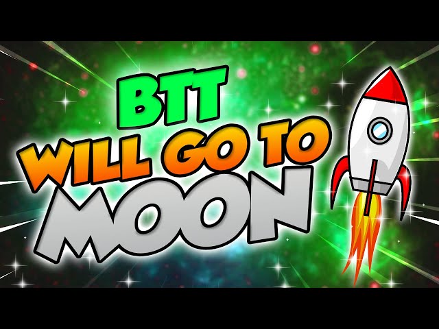 BTT WILL GO TO THE MOON HERE'S WHEN - BITTORRENT PRICE PREDICTION & NEWS 2025