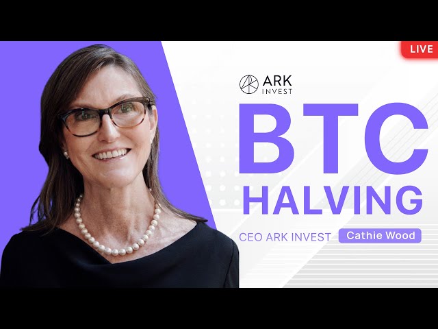 キャシー・ウッド: 今日、ビットコインが半減します! Ark Investは、手遅れになる前にBTCを購入することをお勧めします。