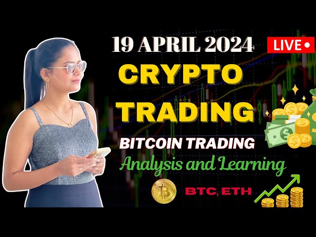 Krypto-Live-Handel || 19. April 2024 | Live-Marktanalyse || BITCOIN-Handel | BTC | Handelskönigin