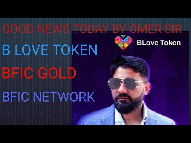 GOOD NEWS BY OMER SIR LIVE ll B LOVE TOKEN ll BFIC GOLD AND BFIC NETWORK ll boom boom💥💥💥 ll