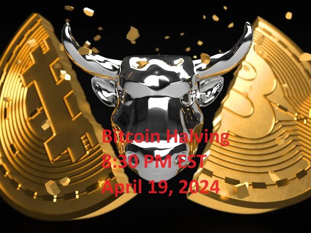 BTC réduit de moitié (19/04/2024 20h30 HNE)