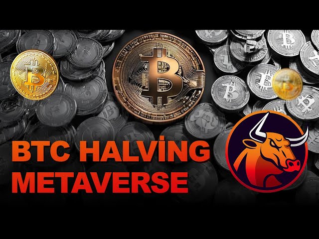 BTC HALVING METAVERSE, OF TOKEN, WEB3 ?