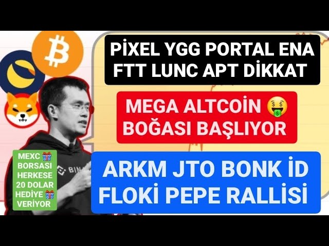 ARKM JTO BONK PEPE FLOKı SAGA RALLY🚨MEGA BOĞA BATHROOM🚨FTT LUNC APE YGG PIC GALA 及其他