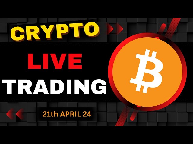 🟢 比特币实时交易 |比特币直播 |实时加密货币交易 | 2024 年 4 月 21 日#bitcoinlivetrading