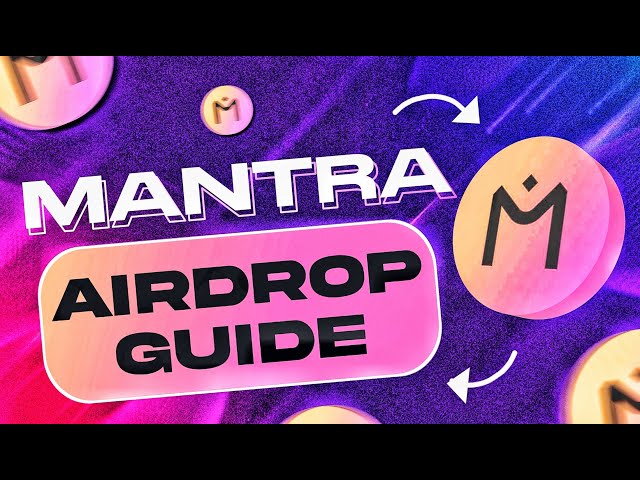 Mantra Chain ($OM)代币空投|分步指南！丰厚奖励不容错过