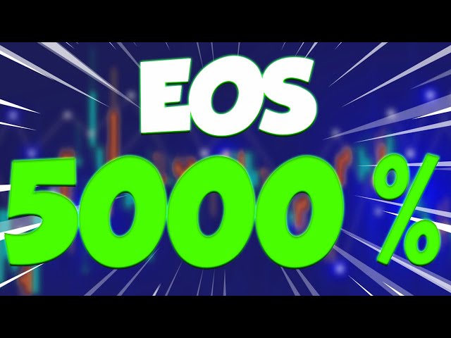 EOS 價格當天將上漲 5000% - EOS 價格預測和分析