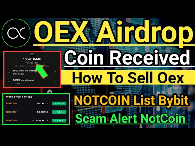 Oex 硬币在 oex 应用程序上收到NotCoin 上线 Bybit। NotCoin 价格预测। Oex空投价格