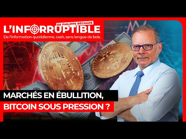 Marchés en ébullition, Bitcoin sous pression ?