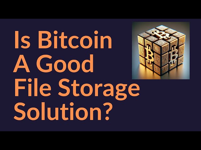 Bitcoin est-il une bonne solution de stockage de fichiers ?