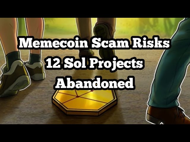 Memecoin-Betrug gefährdet 12 verlassene Sol-Projekte