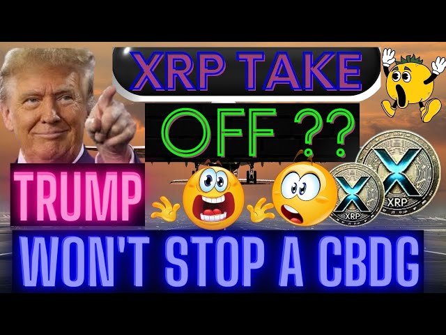 瑞波币瑞波币！！特朗普不会阻止 CBDC！ XRP 何时会起飞？ XRP 今日最新重大新闻