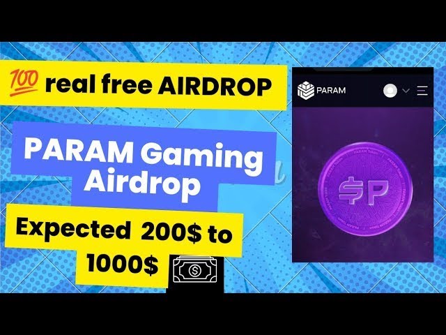 通过 Param Gaming 托管的经过验证的空投免费接收无限量的 PARAM 币。