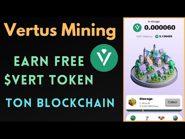 Vertus 無料マイニングアプリ |ビッグプロジェクト |リストと配布の詳細 | $VERT トークン