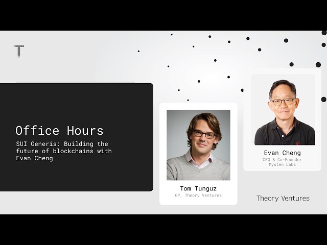 Office Hours - SUI Generis: Building the Future of Blockchains with Evan Cheng