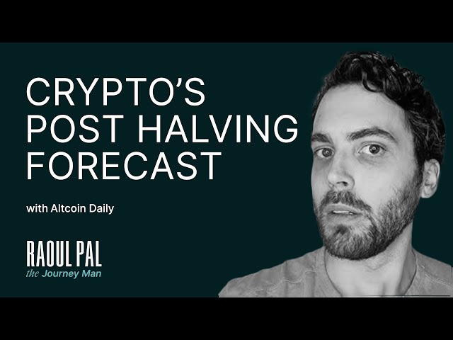 @AltcoinDaily : Prévisions cryptographiques de Raoul Pal APRÈS la réduction de moitié du Bitcoin en 2024