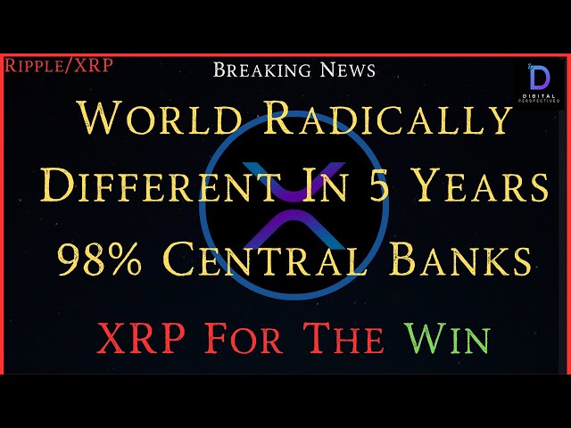 Ripple/XRP-Ray Dalio-세계는 5년 만에 근본적으로 달라졌습니다. 98% 중앙 은행, 승리를 위한 XRP