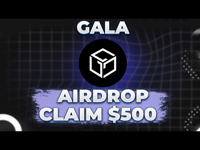 最大化 Airdrop Gala Games 收益的終極指南。