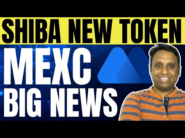 SHIBA INU NEW TOKEN | MEXC GLOBAL EXCHANGE KYC START | CRYPTO REGULATION | BITCOIN PRICE PREDICTION