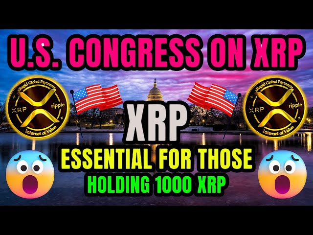 XRP BIG UPDATE : SHOCKING REVELATION FROM U.S. CONGRESS ON XRP: FORECASTS HITTING $10,000 PER COIN!