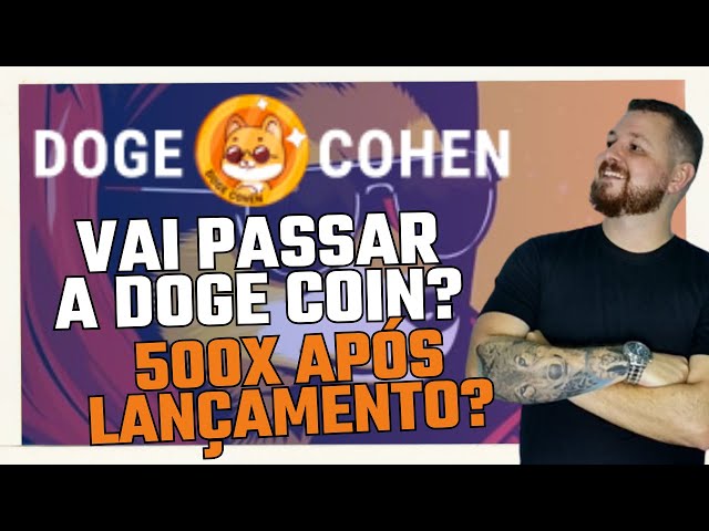 DOGE COHEN - 你能通过著名的狗狗硬币吗？ 500 倍的升值可能吗？看到潜力