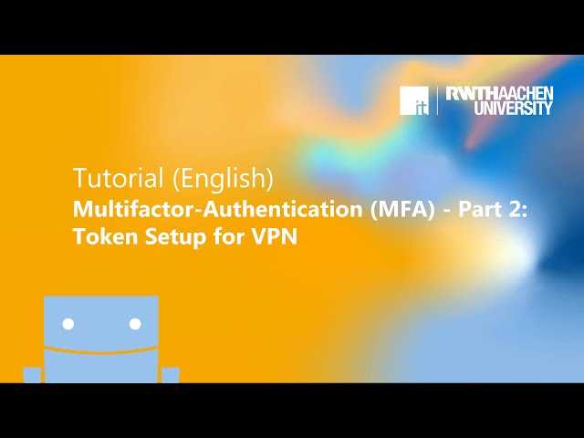 Authentification multifacteur (MFA) - Partie 2 : Configuration des jetons pour VPN