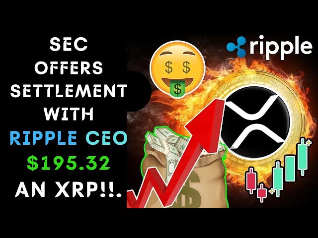 오늘의 XRP 뉴스 -XRP RIPPLE_ SEC, RIPPLE CEO와의 합의 제안 - XRP 195.32달러!!.