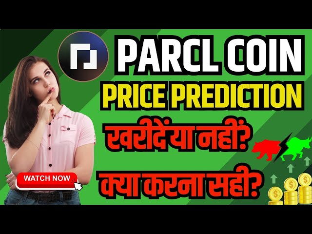 PARCL COIN PRICE PREDICTION 2024 | PRCL COIN NEWS TODAY | To buy or not? What is the right thing to do?