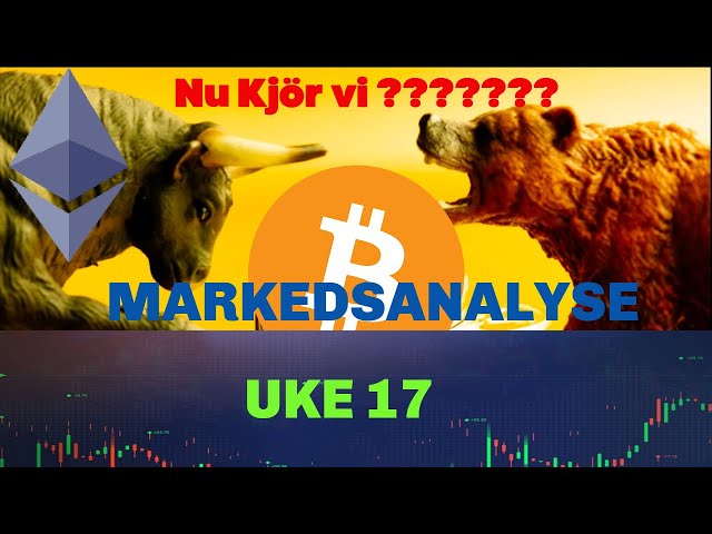 BITCOIN MARKET ANALYSIS WEEK 17