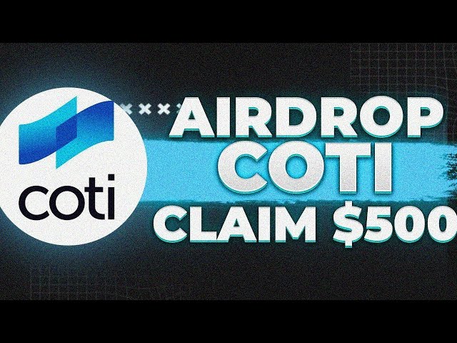 COTI fordert Krypto-Airdrop von 2000 $ in Token | Vollständiger privater Reiseführer | 2024 💙💎