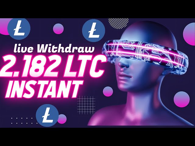 立即的！ 2.182 LTC提现上线！ 2024 年最佳莱特币网站证明！