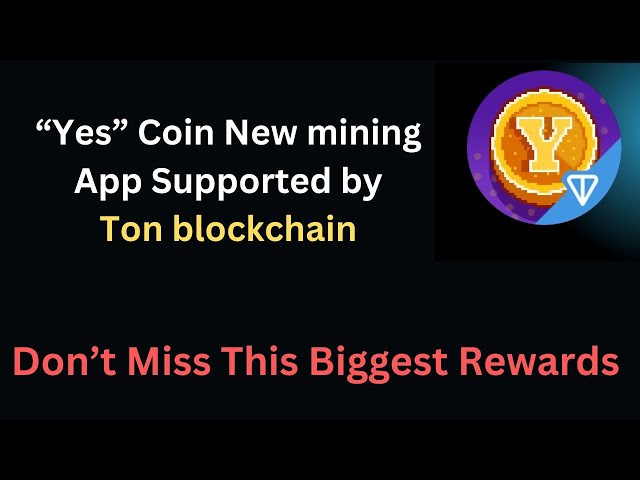 新空投 Yes Coin Mining on Telegram wallet / Ton Block Chain 新空投 / Crypto 新空投