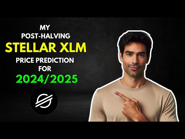 我的 STELLAR XLM 减半后 2024/2025 年价格预测