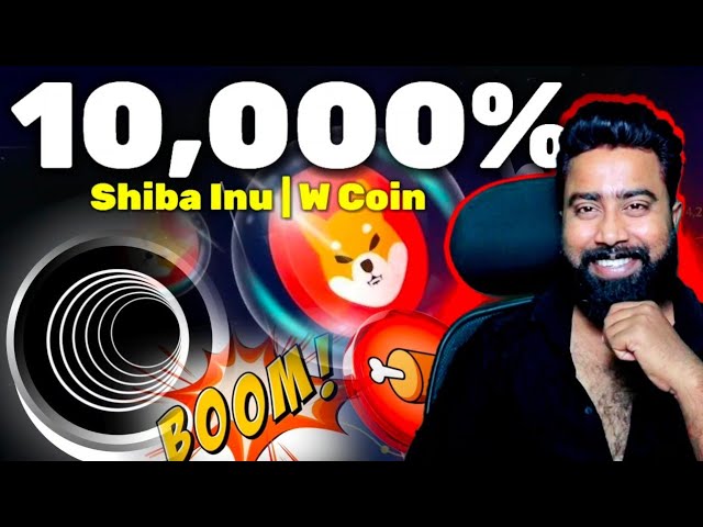 10,000% 펌프 🔥 호 스카타는 $$$ 👉 W 코인 대규모 업데이트 || SHIBA Inu 빅 업데이트 🔥 암호화폐 뉴스 투데이