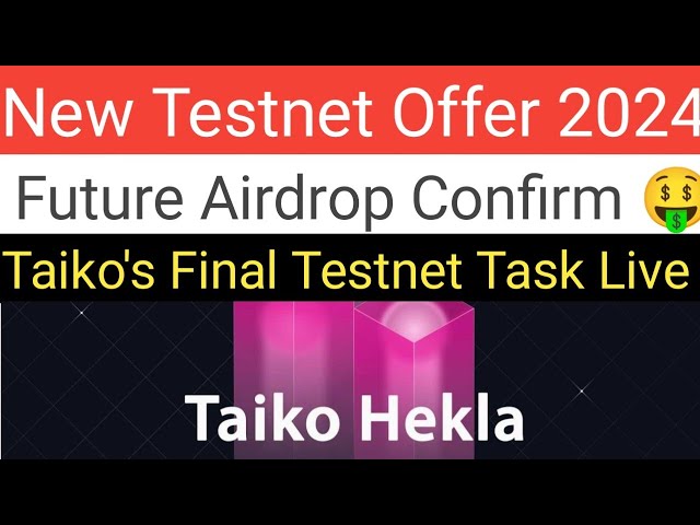 Le testnet final « Hekla » de Taiko est maintenant en ligne ! 🚀 Offre Testnet 2024।। Confirmation du largage de jetons 😲 Ne manquez pas