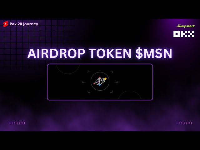 OKEx 애플리케이션 Jumpstart의 $MSN 토큰 에어드롭 이벤트