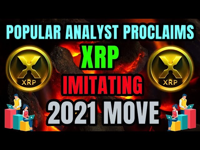 더 큰 $를 제외하고: "2021년 움직임을 모방하는 XRP" 인기 분석가가 선언합니다! 오늘의 XRP 최신 및 빅 뉴스