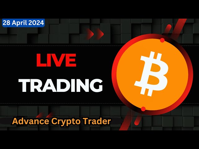 🤑Bitcoin-Live-Handel | Bitcoin Live | Live-Krypto-Handel | 28. April 2024