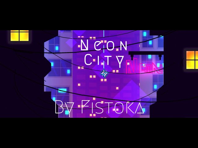 Neon City 100% (toutes les pièces) par Fistoka -Geometry Dash