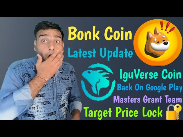 Actualités Bonk Coin aujourd'hui || IguVerse Coin de retour sur Google Play || Verrouillage du prix cible du Bonk Coin