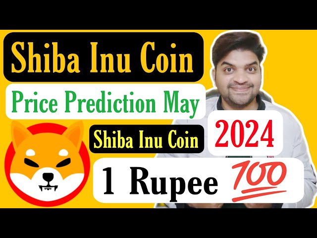 Shiba Inu Vendre 🚨 | Prix ​​Shiba Inu en mai 2024 | Le prix de la pièce Shiba Inu atteint 1 roupie 💯