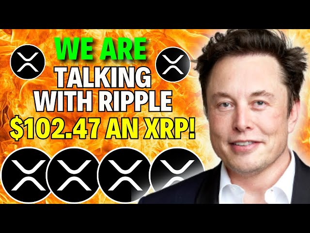 LE PARTENARIAT XRP JUSTE CONFIRMÉ PAR ELON MUSK ! - 102,47 $ UN XRP !