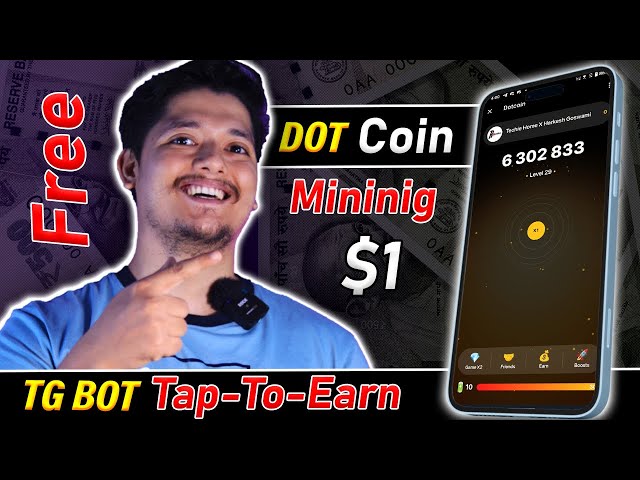 DOT 코인 $1 채굴 🤑 - DOT 코인 TG 봇 탭하여 수익 창출 🔥| 2024년 모바일 무료 암호화폐 채굴 앱 😍