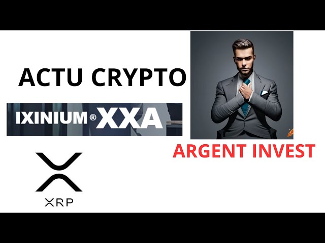 Actu crypto xrp 리플 ixinium xxa yuh