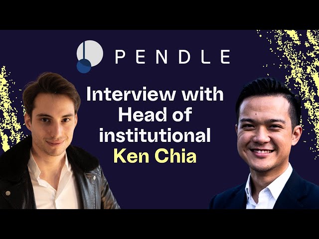 PENDLE에 관한 모든 것: Ken Chia(기관 책임자)와의 인터뷰